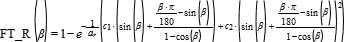 FT_R(beta)=1-exp(-1/a_r*(c_1*(sin(beta)+(beta*pi/180-sin(beta))/(1-cos(beta)))+c_2*(sin(beta)+(beta*pi/180-sin(beta))/(1-cos(beta)))^2))