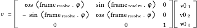 v = [cos(frame_resolve.phi), sin(frame_resolve.phi),0;-sin(frame_resolve.phi),cos(frame_resolve.phi),0;0,0,1] * [v0[1];v0[2];v0[3]]
