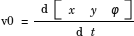 v0 = der([x,y,phi])