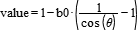 value= 1-b0*(1/cos(theta)-1)