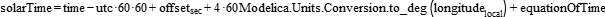 solarTime=time-utc*60*60+offset_sec+4*60*Modelica.Units.Conversion.to_deg(longitude_local)+equationOfTime